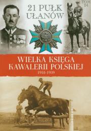 Opakowanie Wielka Księga Kawalerii Polskiej 1918-1939 - 21. Pułk Ułanów Nadwiślańskich