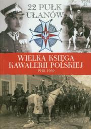 Opakowanie Wielka Księga Kawalerii Polskiej 1918-1939 - 22. Pułk Ułanów Podkarpackich