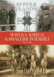 Opakowanie Wielka Księga Kawalerii Polskiej 1918-1939 - 24. Pułk Ułanów