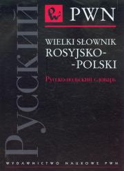Wielki słownik rosyjsko-polski. Autor: Wawrzyńczyk Jan, Kuratczyk Magdalena, Małek Eliza. Dadada.pl Okładka książki Wielki słownik rosyjsko-polski