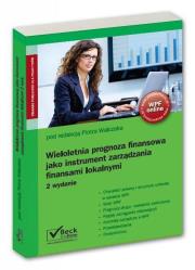 Wieloletnia prognoza finansowa jako instrument zarządzania finansami lokalnymi. Autor: Kowalczak Piotr, Lachiewicz Wojciech, Jóźwiak Małgorzata. Dadada.pl Okładka książki Wieloletnia prognoza finansowa jako instrument zarządzania finansami lokalnymi