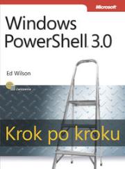 Windows PowerShell 3.0. Krok po kroku. Autor: Wilson Ed. Dadada.pl Okładka książki Windows PowerShell 3.0. Krok po kroku