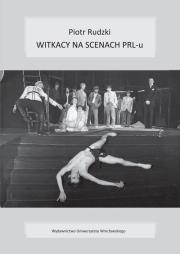 Witkacy na scenach PRL-u. Autor: Rudzki Piotr. Dadada.pl Okładka książki Witkacy na scenach PRL-u