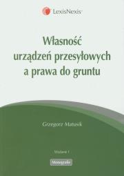 Okładka książki Własność urządzeń przesyłowych a prawa do gruntu