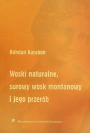 Okładka książki Woski naturalne surowy wosk montanowy i jego przerób