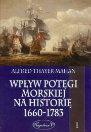Okładka książki Wpływ potęgi morskiej na historię 1660-1783 t.1