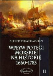 Okładka książki Wpływ potęgi morskiej na historię 1660-1783 Tom 2