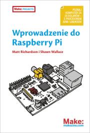Wprowadzenie do Raspberry Pi. Autor: Richardson Matt. Dadada.pl Okładka książki Wprowadzenie do Raspberry Pi