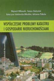 Współczesne problemy katastru i gospodarki nieruchomościami. Autor: Wilkowski Wojciech, Budzyński Tomasz, Sobolewska-Mikulska Katarzyna, Pułecka Adrianna. Dadada.pl Okładka książki Współczesne problemy katastru i gospodarki nieruchomościami