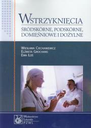 Wstrzyknięcia śródskórne podskórne domięśniowe i dożylne. Autor: Ciechaniewicz Wiesława, Grochans Elżbieta, Łoś Ewa. Dadada.pl Okładka książki Wstrzyknięcia śródskórne podskórne domięśniowe i dożylne