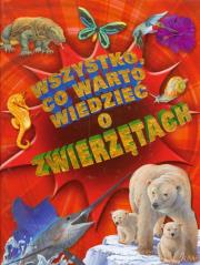Okładka książki Wszystko co warto wiedzieć o zwierzętach
