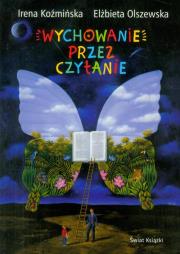 Wychowanie przez czytanie. Autor: Irena Koźmińska, Elżbieta Olszewska. Dadada.pl Okładka książki Wychowanie przez czytanie