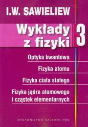 Wykłady z fizyki t.3. Autor: Sawieliew I.W.. Dadada.pl Okładka książki Wykłady z fizyki t.3