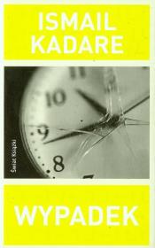 Wypadek. Autor: Kadare Ismail. Dadada.pl Okładka książki Wypadek