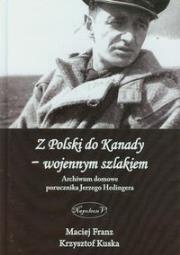 Z Polski do Kanady - wojennym szlakiem. Autor: Franz Maciej, Kuska Krzysztof. Dadada.pl Okładka książki Z Polski do Kanady - wojennym szlakiem