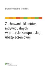 Okładka książki Zachowania klientów indywidualnych w procesie zakupu usługi ubezpieczeniowej