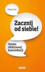 Zacznij od siebie. Autor: Wojtek Grad. Dadada.pl Okładka książki Zacznij od siebie