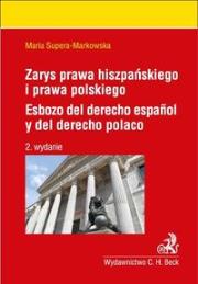 Zarys prawa hiszpańskiego i prawa polskiego Esbozo del derecho espanol y del derecho polaco. Autor: Supera-Markowska Maria. Dadada.pl Okładka książki Zarys prawa hiszpańskiego i prawa polskiego Esbozo del derecho espanol y del derecho polaco