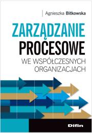 Zarządzanie procesowe we współcz. organ. DIFIN. Autor: Bitkowska Agnieszka. Dadada.pl Okładka książki Zarządzanie procesowe we współcz. organ. DIFIN