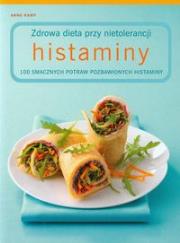 Zdrowa dieta przy nietolerancji histaminy. Autor: Kamp Anne. Dadada.pl Okładka książki Zdrowa dieta przy nietolerancji histaminy