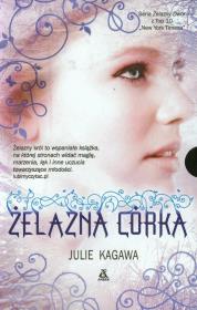 Żelazny król / Żelazna córka. Autor: Kagawa Julie. Dadada.pl Okładka książki Żelazny król / Żelazna córka