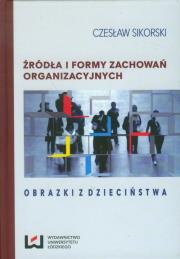 Okładka książki Źródła i formy zachowań organizacyjnych