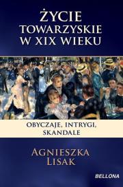Okładka książki Życie towarzyskie w XIX wieku