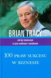 100 praw sukcesu w biznesie. Autor: Brian Tracy. Dadada.pl Okładka książki 100 praw sukcesu w biznesie
