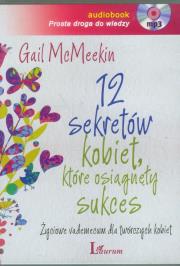 12 Sekretów kobiet, które osiągnęły sukces audio - Audiobook. Autor: Gail McMeekin. Dadada.pl Okładka książki 12 Sekretów kobiet, które osiągnęły sukces audio - Audiobook