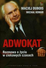 Adwokat Rozmowa o życiu. Autor: Dubois Maciej, Komar Michał. Dadada.pl Okładka książki Adwokat Rozmowa o życiu
