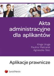 Okładka książki Akta administracyjne dla aplikantów