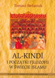Al-Kindi i początki filozofii w świecie islamu. Autor: Stefaniuk Tomasz. Dadada.pl Okładka książki Al-Kindi i początki filozofii w świecie islamu