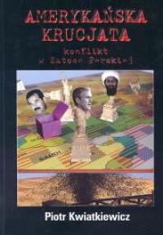 Okładka książki Amerykańska krucjata konflikt w Zatoce Perskiej