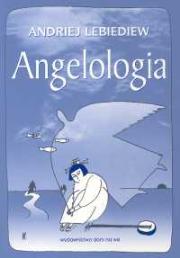 Angelologia. Autor: Lebiediew Andriej. Dadada.pl Okładka książki Angelologia