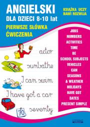 Angielski dla dzieci 8-10 lat Pierwsze słówka Ćw.. Autor: Bednarska Joanna. Dadada.pl Okładka książki Angielski dla dzieci 8-10 lat Pierwsze słówka Ćw.