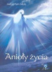 Anioły życia. Autor: Andrzej Piotr Załęski. Dadada.pl Okładka książki Anioły życia