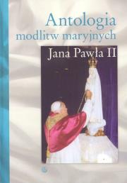 Okładka książki Antologia modlitw maryjnych Jana Pawła II