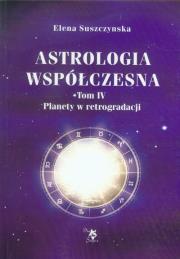 Astrologia współczesna. Tom IV Planety .... Autor: Elena Suszczyńska. Dadada.pl Okładka książki Astrologia współczesna. Tom IV Planety ...