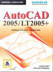 Okładka książki AutoCAD 2005/LT2005+. Podstawy projektowania