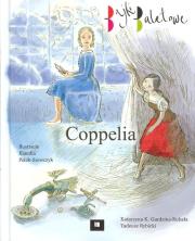 Bajki baletowe. Coppelia. Autor: Tadeusz Rybicki. Dadada.pl Okładka książki Bajki baletowe. Coppelia