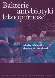 Bakterie antybiotyki lekooporność. Autor: Markiewicz Zdzisław, Kwiatkowski Zbigniew A.. Dadada.pl Okładka książki Bakterie antybiotyki lekooporność