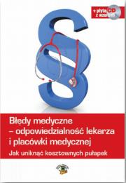 Okładka książki Błędy medyczne - odpowiedzialność lekarza i placówki medycznej z płytą CD