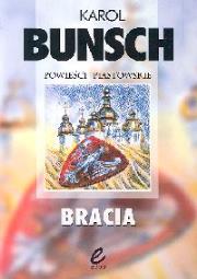 Bracia. Autor: Bunsch Karol. Dadada.pl Okładka książki Bracia