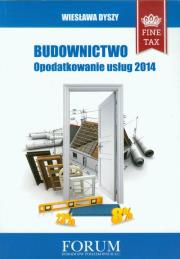 Budownictwo Opodatkowanie usług 2014. Autor: Wiesława Dyszy. Dadada.pl Okładka książki Budownictwo Opodatkowanie usług 2014