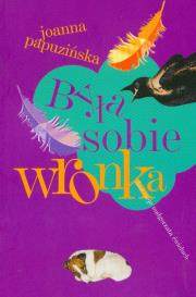Była sobie Wronka. Autor: Joanna Papuzińska. Dadada.pl Okładka książki Była sobie Wronka