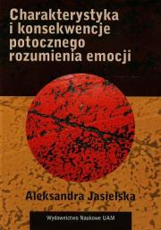 Okładka książki Charakterystyka i konsekwencje potocznego rozumienia emocji
