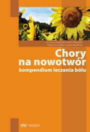 Chory na nowotwór kompendium leczenia bólu. Autor: Malec-Milewska Małgorzata Kraj. Dadada.pl Okładka książki Chory na nowotwór kompendium leczenia bólu