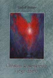 Christian Rosenkreutz i jego dzieło. Autor: Rudolf Steiner. Dadada.pl Okładka książki Christian Rosenkreutz i jego dzieło