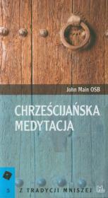 Chrześcijańska medytacja 5. Autor: Main John. Dadada.pl Okładka książki Chrześcijańska medytacja 5