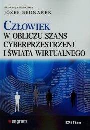 Okładka książki Człowiek w obliczu szans cyberprzestrzeni...